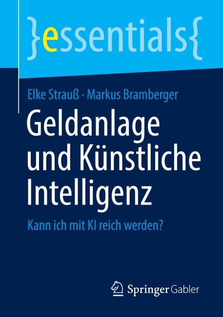 Geldanlage und Künstliche Intelligenz - Markus Bramberger, Elke Strauß