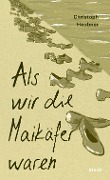 Cover-Bild zum Titel 'Als wir die Maikäfer waren' von 'Christoph Heubner'