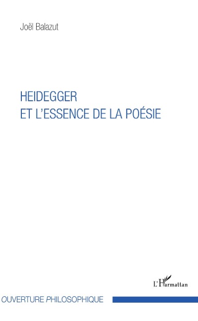 Heidegger et l'essence de la poésie - Balazut