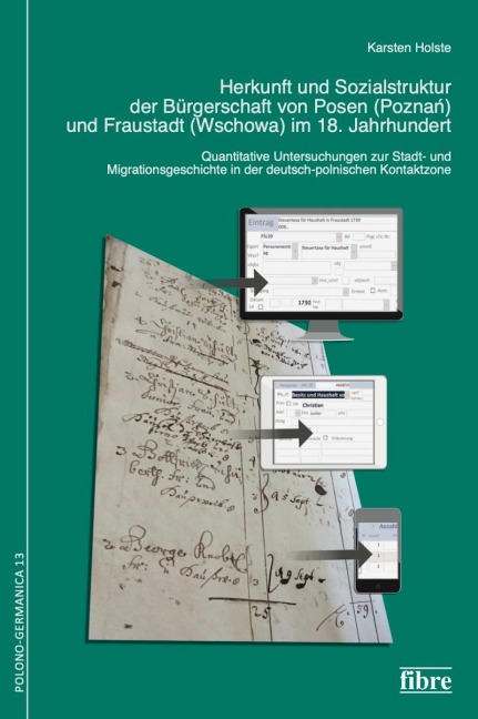 Herkunft und Sozialstruktur der Bürgerschaft von Posen (Poznan) und Fraustadt (Wschowa) im 18. Jahrhundert - Karsten Holste