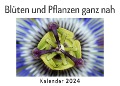Cover-Bild zum Titel 'Blüten und Pflanzen ganz nah (Wandkalender 2024, Kalender DIN A4 quer, Monatskalender im Querformat mit Kalendarium, Das perfekte Geschenk)' von 'Anna Müller'