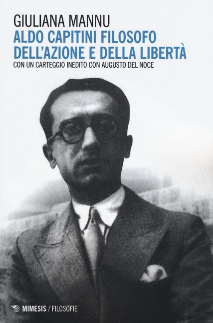 Aldo Capitini filosofo dell'azione e della comunicazione - Giuliana Mannu