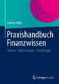 Praxishandbuch Finanzwissen - Helmut Keller