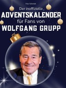 Cover-Bild zum Titel 'Der inoffizielle Adventskalender für Fans von Wolfgang Grupp' von 'Max Schmidt'