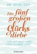 Cover-Bild zum Titel 'Die fünf großen Glücksdiebe' von 'John Izzo'