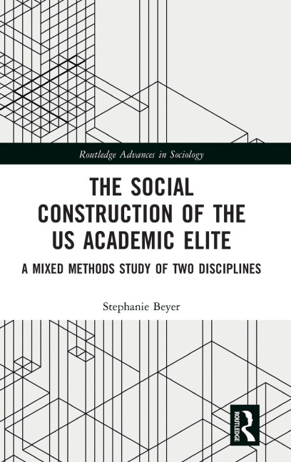 The Social Construction of the US Academic Elite - Stephanie Beyer