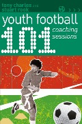 Cover-Bild zum Titel '101 Youth Football Coaching Sessions' von 'Tony Charles, Stuart Rook'