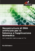 Cover-Bild zum Titel 'Nanostrutture di DNA artificiale per la fotonica e l'applicazione biomedica' von 'Rashid Amin'