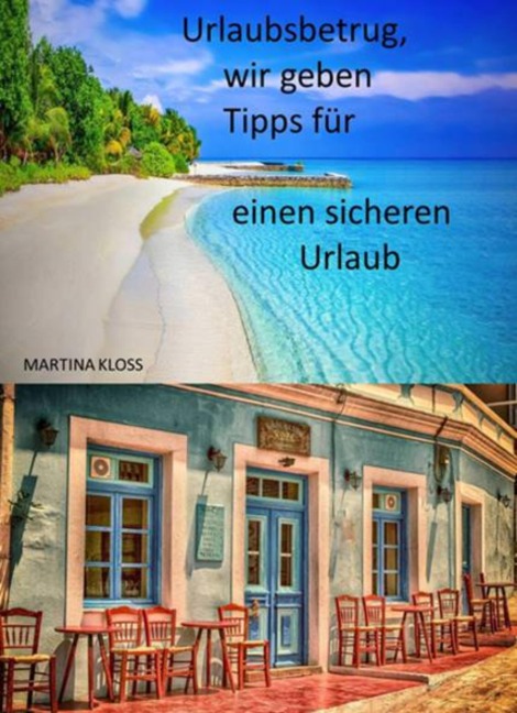 Urlaubsbetrug, wir geben Tipps für einen sicheren Urlaub - Martina Kloss