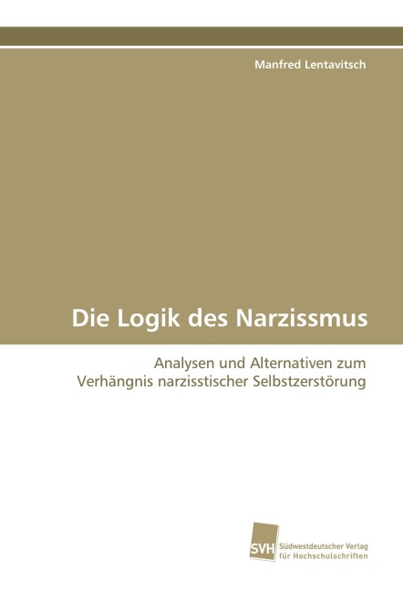 Die Logik des Narzissmus - Manfred Lentavitsch