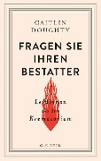 Cover-Bild zum Titel 'Fragen Sie Ihren Bestatter' von 'Caitlin Doughty'