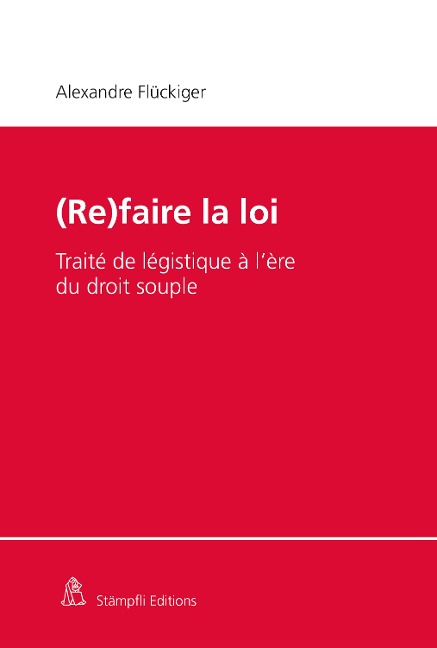 (Re)faire la loi (Open Access) - Alexandre Flückiger