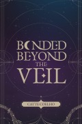 Cover-Bild zum Titel 'Bonded Beyond the Veil' von 'Catte Coelho'