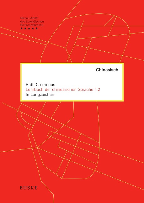 Lehrbuch der chinesischen Sprache 1.2 in Langzeichen - Ruth Cremerius