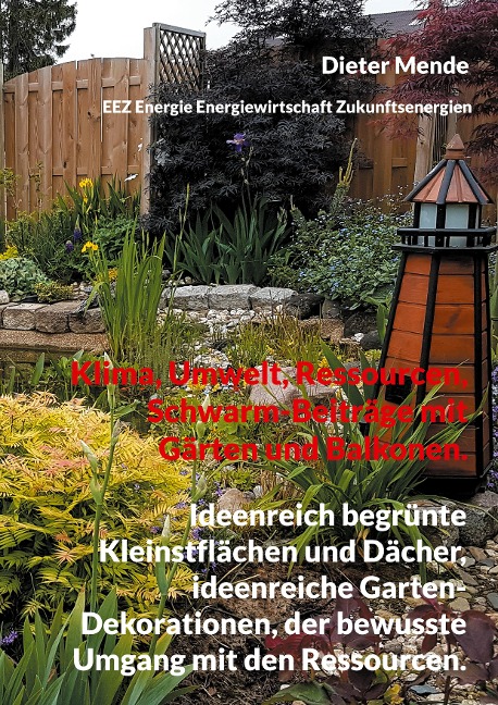 Klima, Umwelt, Ressourcen, Schwarm-Beiträge mit Gärten und Balkonen. - Dieter Mende