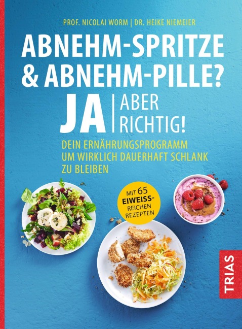 Abnehm-Spritze & Abnehm-Pille? Ja, aber richtig! - Nicolai Worm, Heike Niemeier