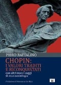 Cover-Bild zum Titel 'Chopin: i valori traditi e riconquistati. Con altri nuovi saggi di musisociologia' von 'Piero Rattalino'