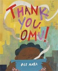 Thank You, Omu! (Caldecott Honor Book) - Oge Mora