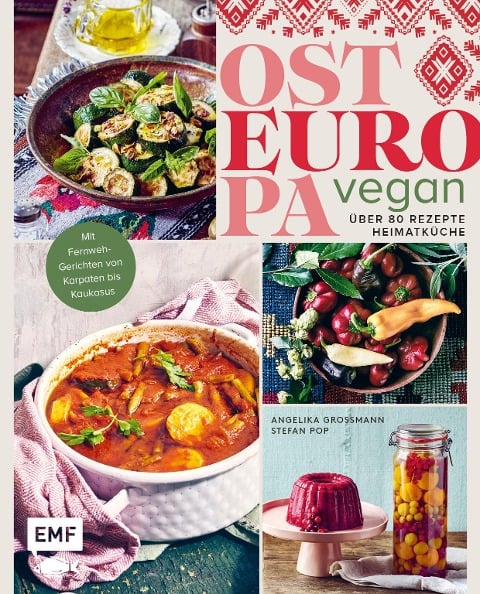 Osteuropa vegan - Stefan Pop, Angelika Grossmann