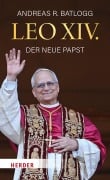 Leo XIV. - Andreas R. Batlogg