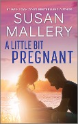 Cover-Bild zum Titel 'A Little Bit Pregnant' von 'Susan Mallery'