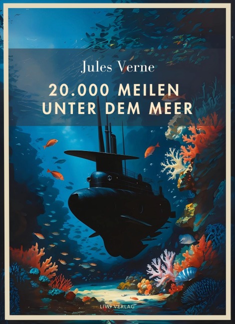 Jules Verne: 20.000 Meilen unter dem Meer. Vollständige Neuausgabe - Jules Verne