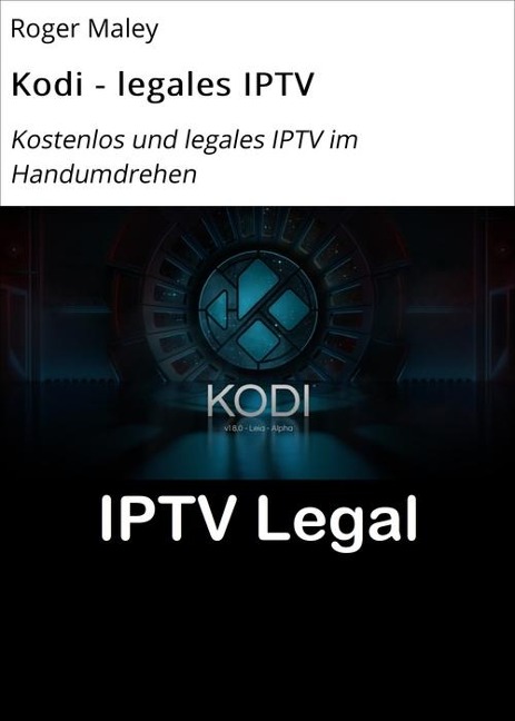Kodi - legales IPTV - Roger Maley