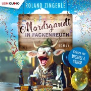 Cover-Bild zum Titel 'Mordsgaudi in Fackenreuth' von 'Roland Zingerle'