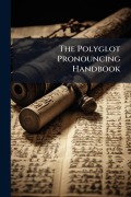 Cover-Bild zum Titel 'The Polyglot Pronouncing Handbook' von ''