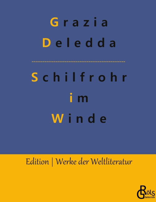 Schilfrohr im Winde - Grazia Deledda