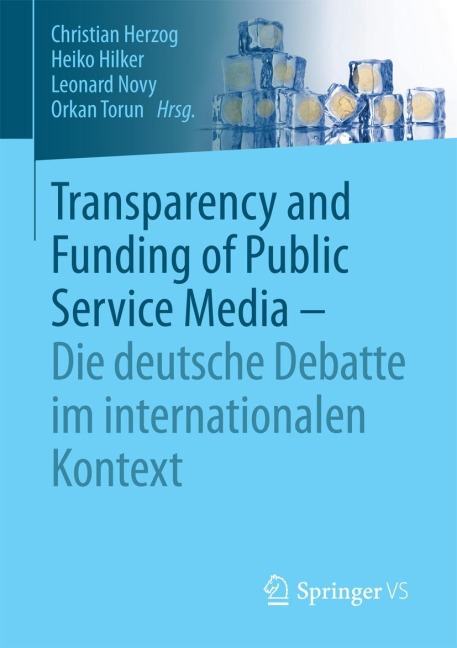 Transparency and Funding of Public Service Media - Die deutsche Debatte im internationalen Kontext - 