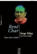 Cover-Bild zum Titel 'Rene Char Yasami, Sanati ve Siirleri' von 'Serge Velay'