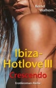 Cover-Bild zum Titel 'Ibiza-Hotlove' von 'Bernd Walhorn'