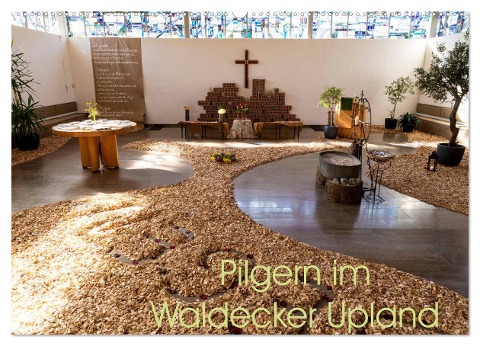Pilgern im Waldecker Upland (Wandkalender 2024 DIN A2 quer), CALVENDO Monatskalender - Karl-Günter Balzer