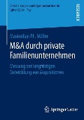 M&A durch private Familienunternehmen - Maximilian Ph. Müller
