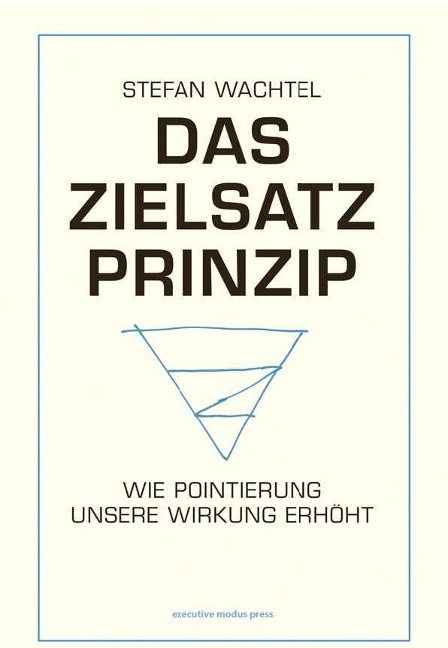 Das Zielsatz Prinzip - Stefan Wachtel