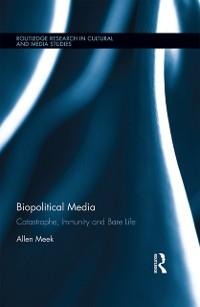 Biopolitical Media - Allen Meek