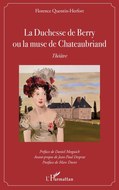 La Duchesse de Berry ou la muse de Chateaubriand - Florence Quentin Herfort