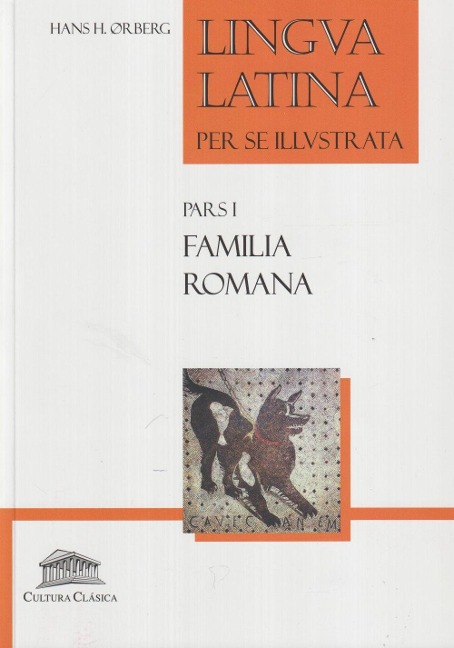 Lingua latina per se illustrata: familia romana - Hans Henning Oerberg