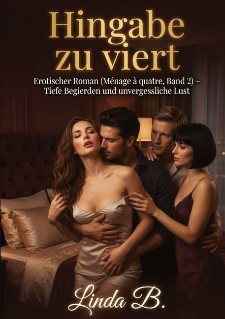 Hingabe zu viert - Linda B.
