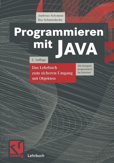 Programmieren mit JAVA - Andreas Solymosi, Ilse Schmiedecke