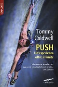 Cover-Bild zum Titel 'Push. Un'esperienza oltre il limite' von 'Tommy Caldwell'