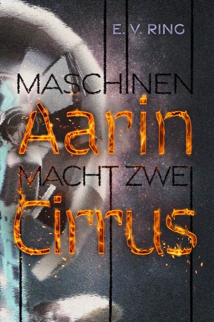 Maschinenmacht 2 - Aarin Cirrus - E. V. Ring