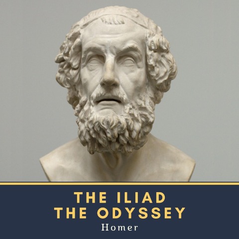The Iliad & The Odyssey - Homer