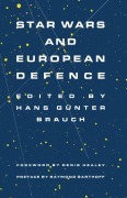 Cover-Bild zum Titel 'Star Wars and European Defence' von 'Hans Gunter Brauch'