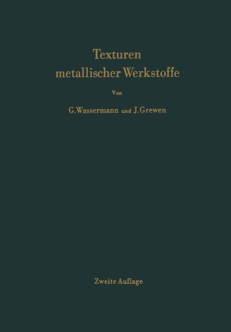 Texturen metallischer Werkstoffe - J. Grewen, G. Wassermann