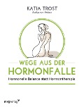 Cover-Bild zum Titel 'Wege aus der Hormonfalle' von 'Katia Trost'