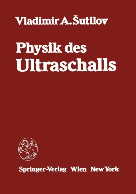 Physik des Ultraschalls - V. A. Sutilov
