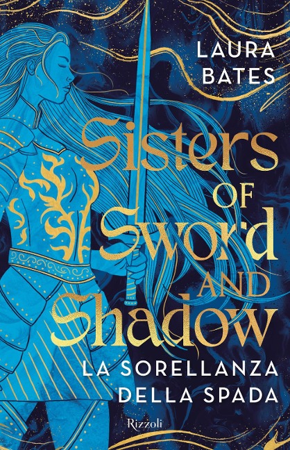 Sisters of Sword and Shadow. La sorellanza della spada - Bates Laura