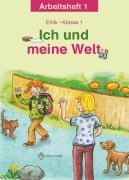 Cover-Bild zum Titel 'Ich und meine Welt. Ethik Klasse 1 Arbeitsheft' von 'Antje Köhler'
